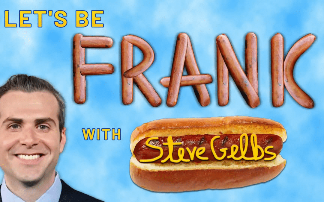 Lets be Frank with Steve Gelbs